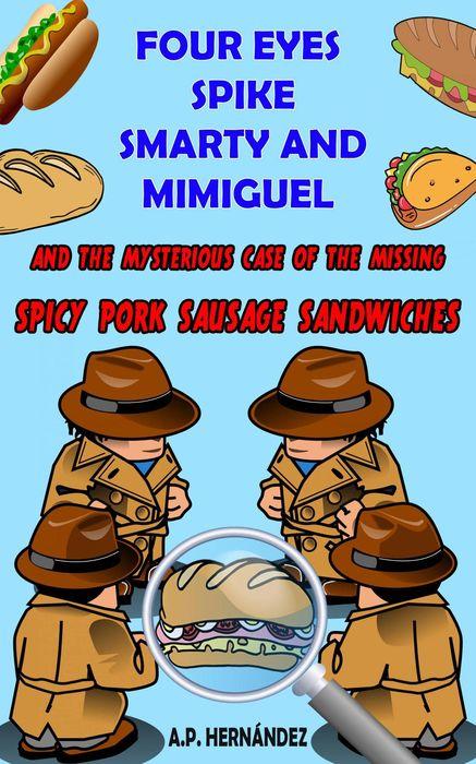 The case of the missing sandwiches by A. P. Hernández