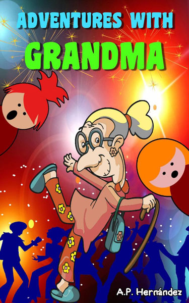 Adventures with Grandma by A. P. Hernández