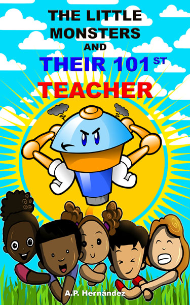 The Little Monsters and Their 101st Teacher by A.P. Hernandez
